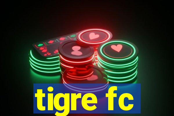 tigre fc