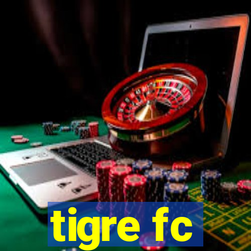 tigre fc