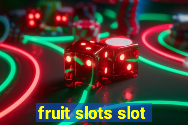 fruit slots slot