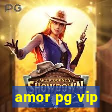 amor pg vip