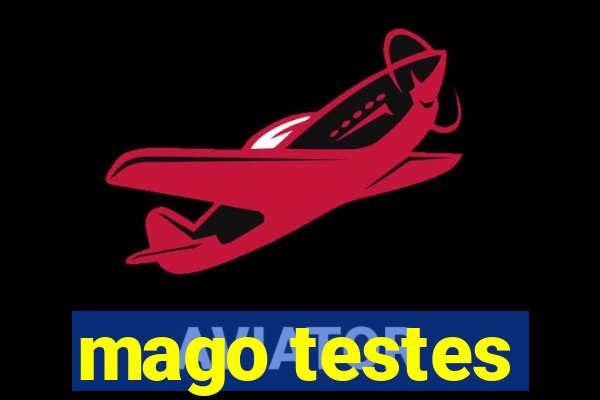 mago testes