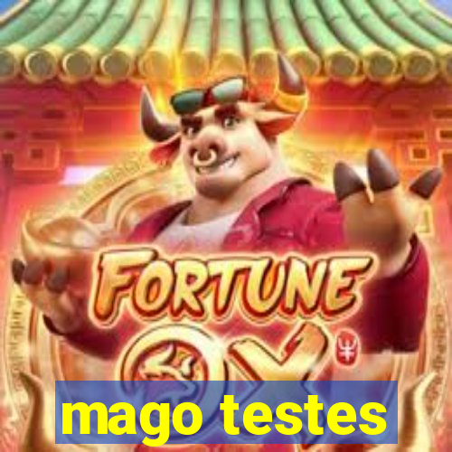 mago testes