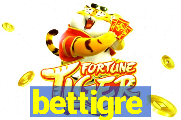 bettigre