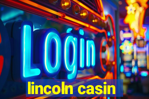 lincoln casin