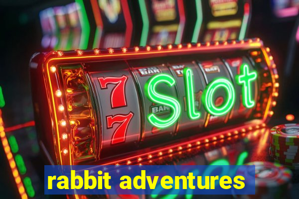 rabbit adventures