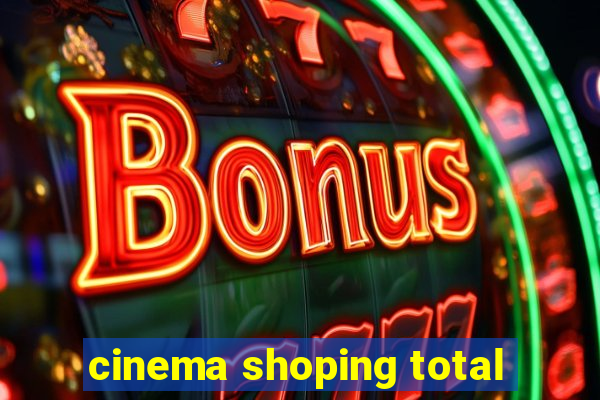 cinema shoping total