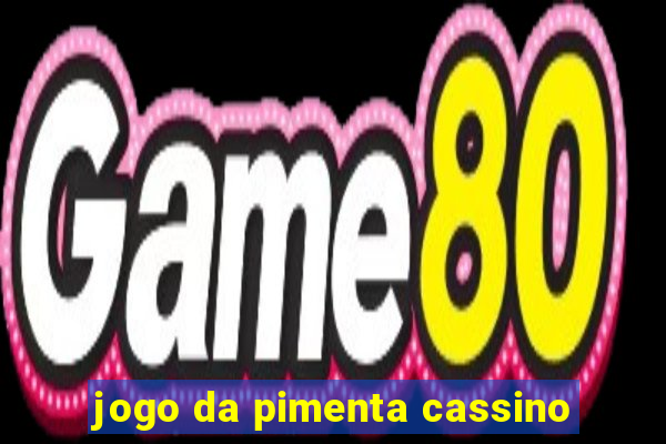 jogo da pimenta cassino