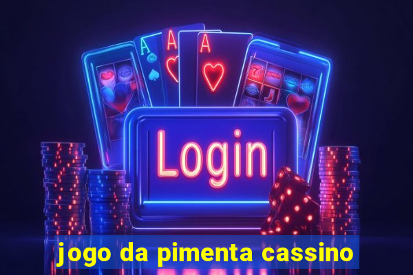 jogo da pimenta cassino