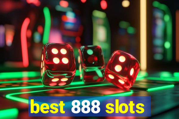 best 888 slots