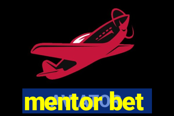 mentor bet