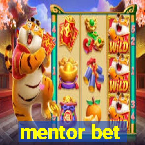 mentor bet