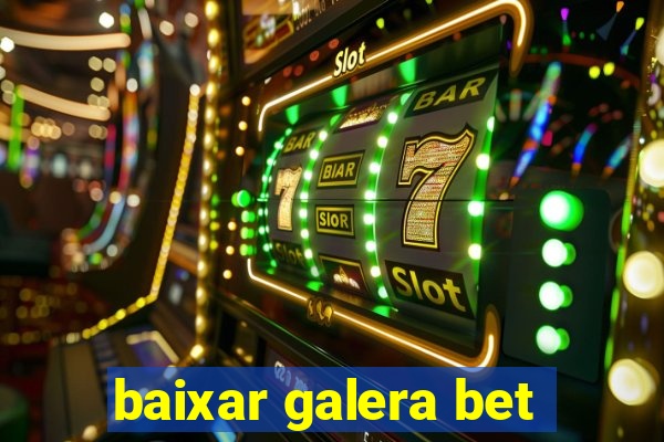 baixar galera bet