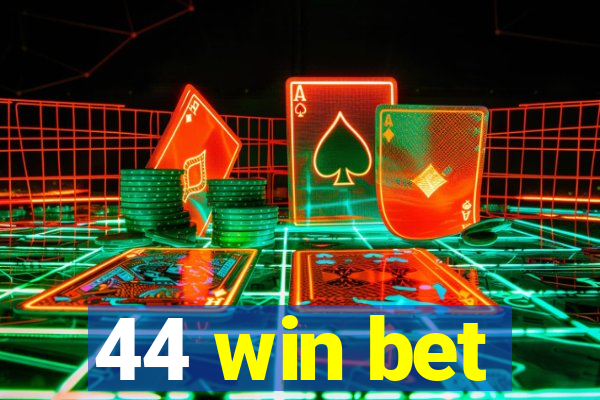 44 win bet