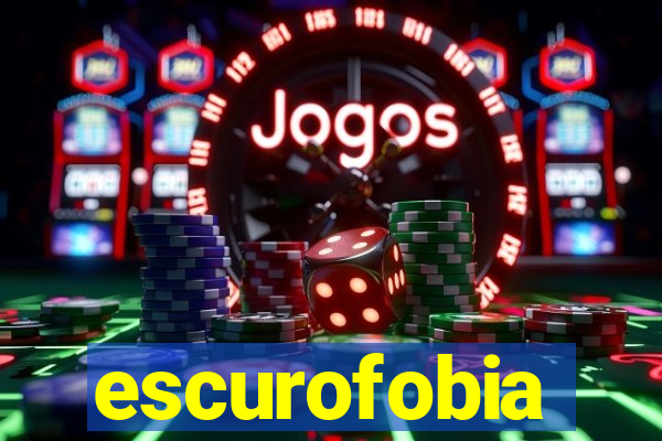 escurofobia