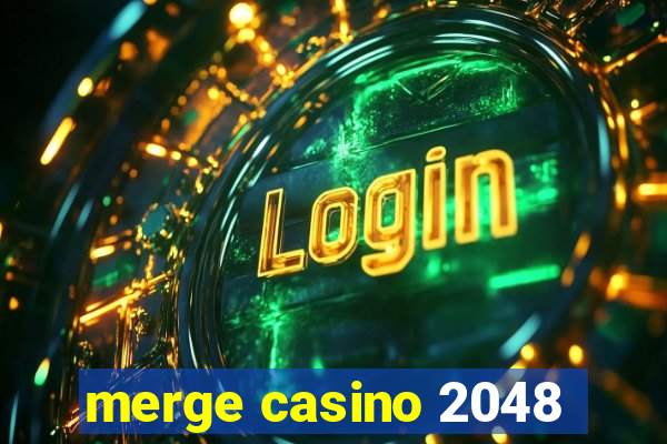 merge casino 2048