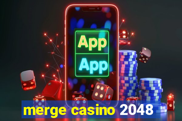 merge casino 2048