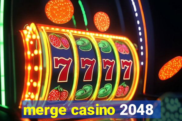 merge casino 2048