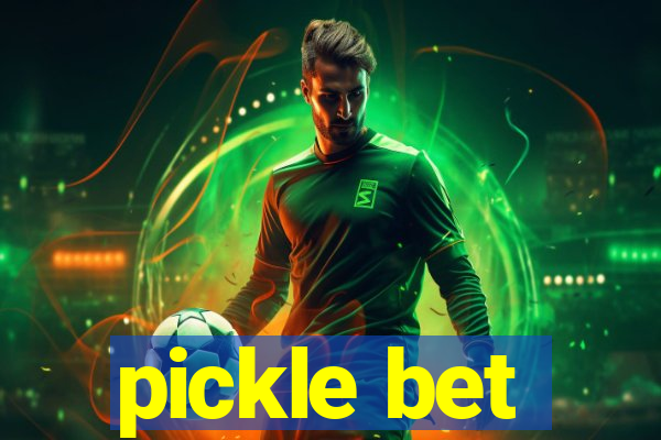 pickle bet