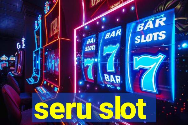 seru slot