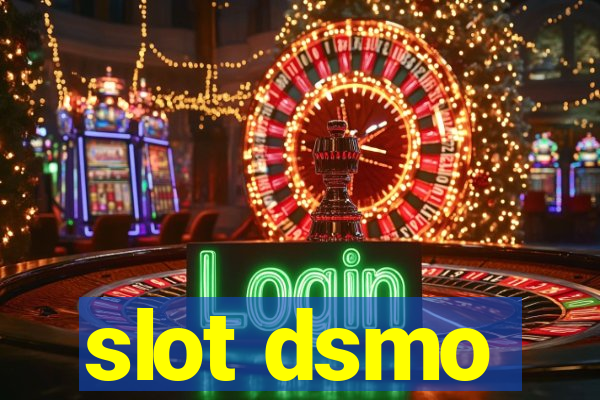 slot dsmo