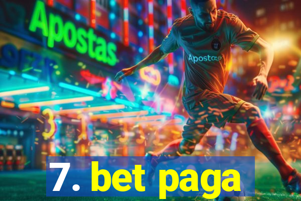 7. bet paga