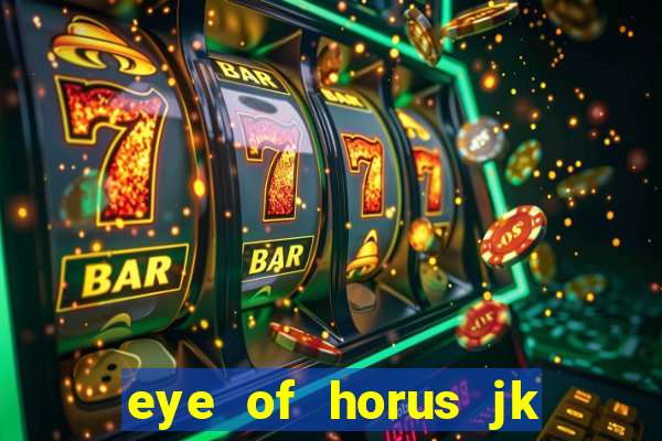 eye of horus jk slot game