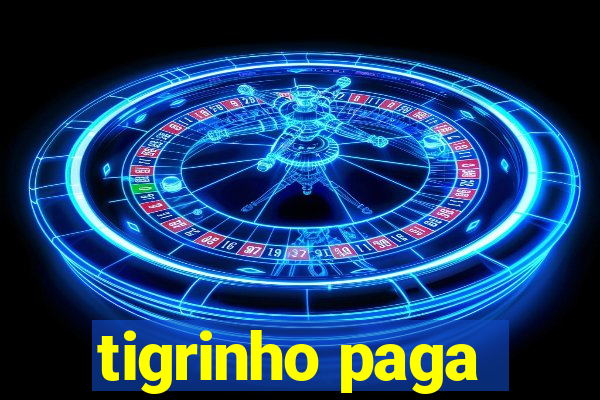 tigrinho paga