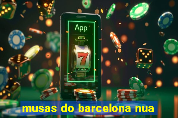 musas do barcelona nua