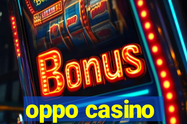 oppo casino