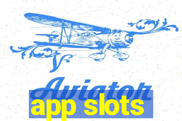 app slots