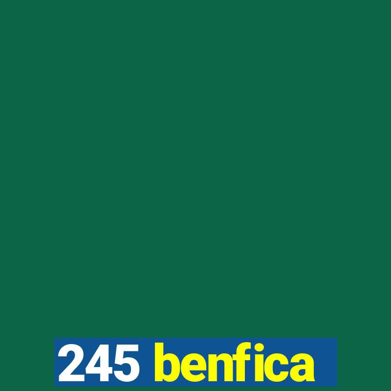 245 benfica