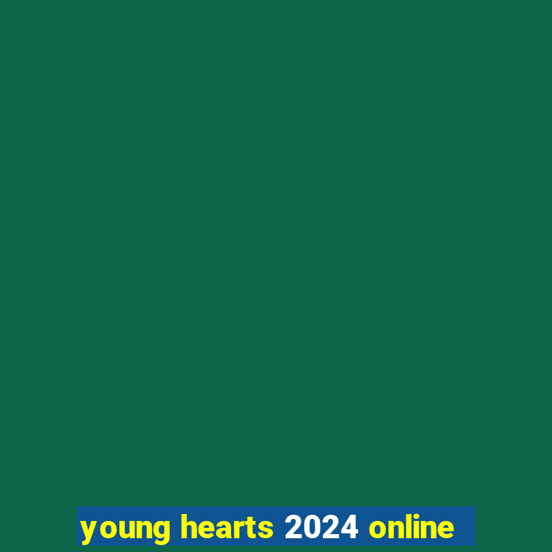 young hearts 2024 online