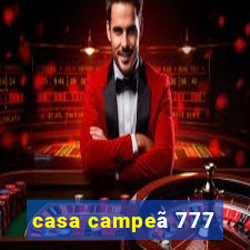 casa campeã 777