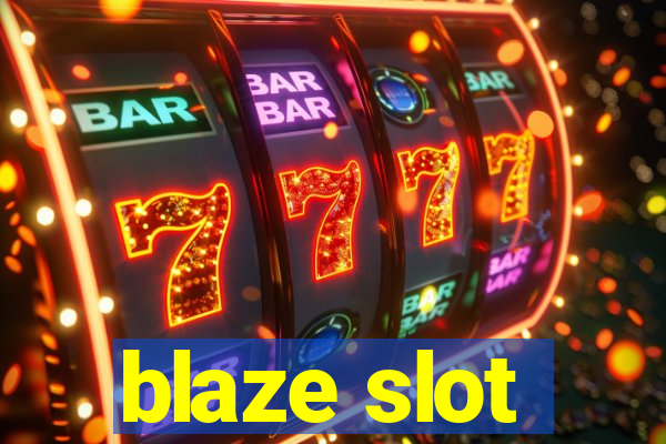 blaze slot