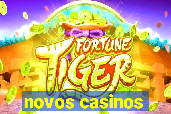 novos casinos