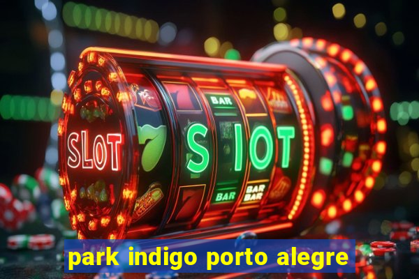 park indigo porto alegre