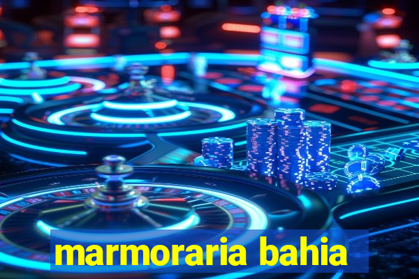 marmoraria bahia