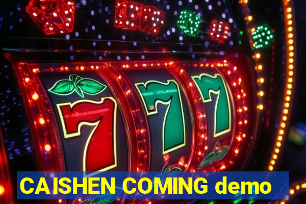 CAISHEN COMING demo