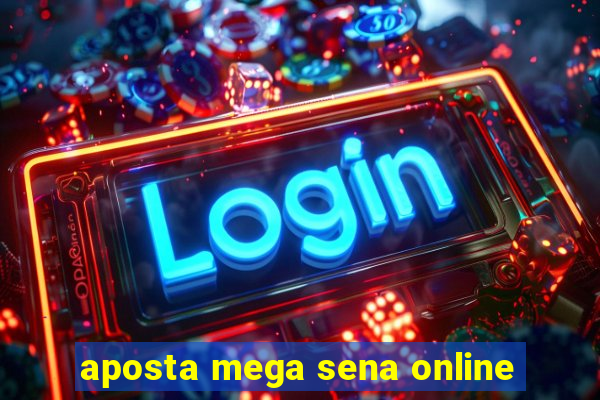 aposta mega sena online