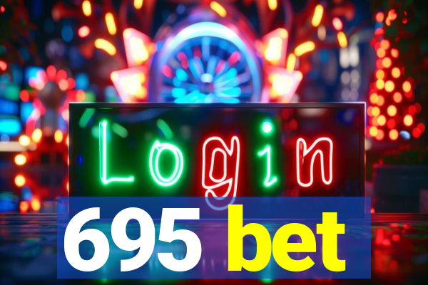 695 bet