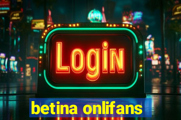 betina onlifans