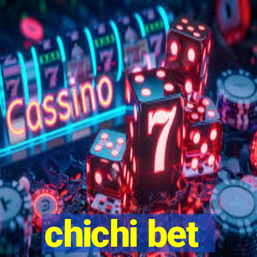 chichi bet