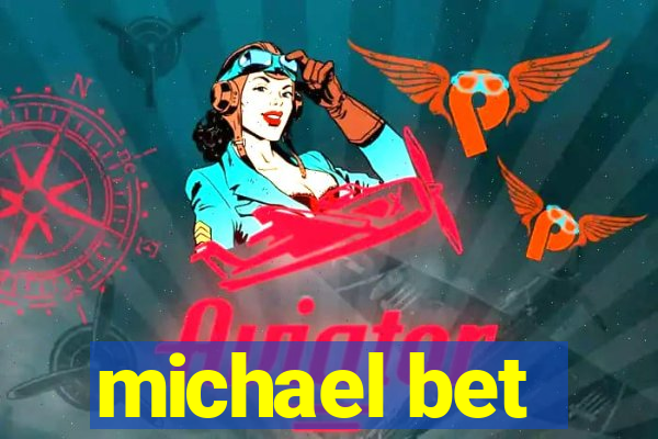 michael bet