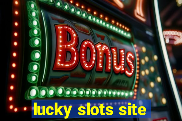 lucky slots site