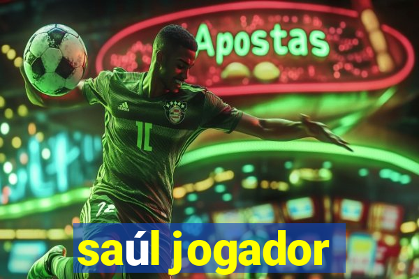 saúl jogador