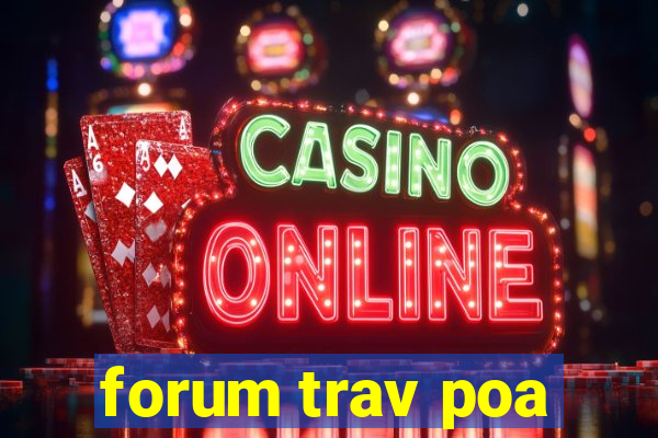 forum trav poa