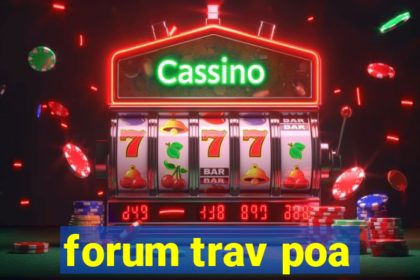 forum trav poa