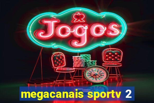 megacanais sportv 2