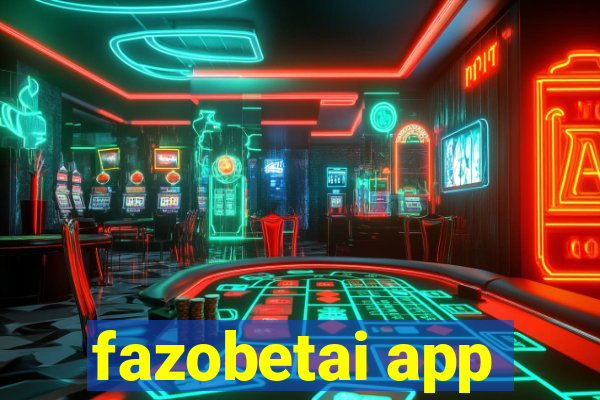 fazobetai app