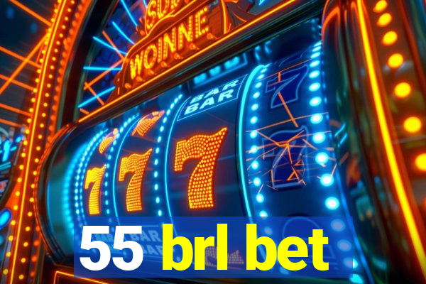 55 brl bet